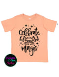 Celebrate A World Filled With Magic T-Shirt