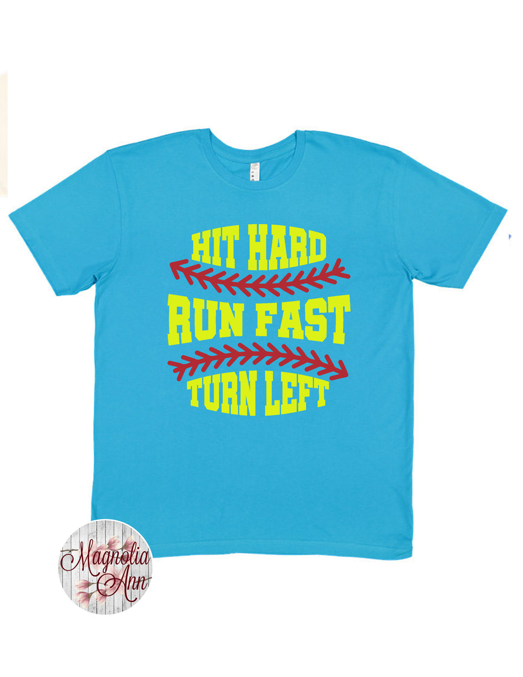 Hit Hard Run Fast Turn Left Softball Graphic T-Shirt