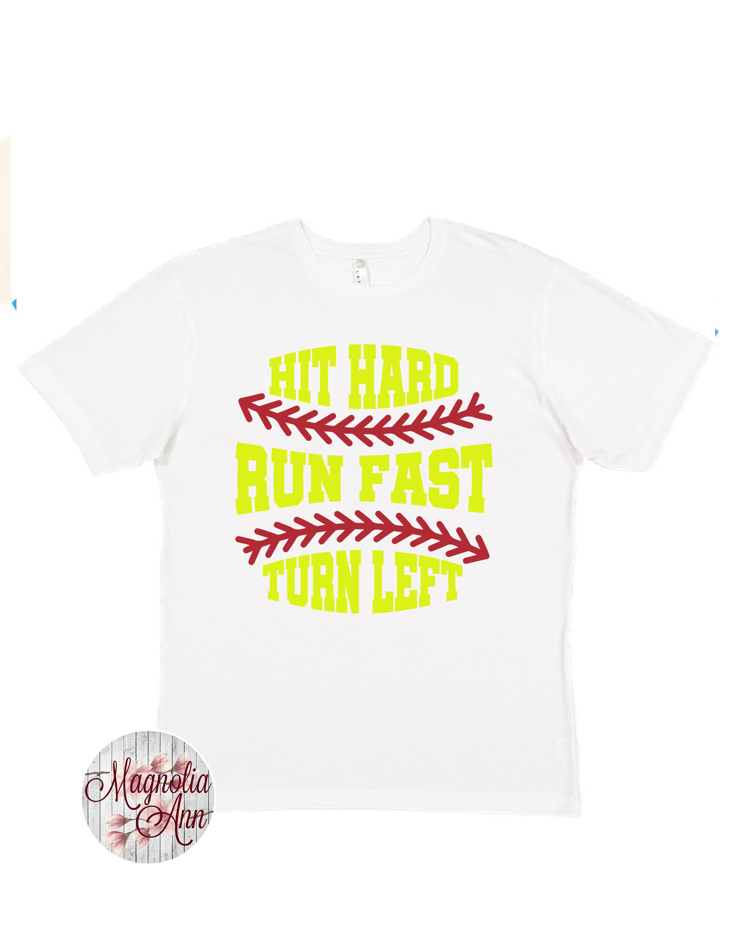 Hit Hard Run Fast Turn Left Softball Graphic T-Shirt
