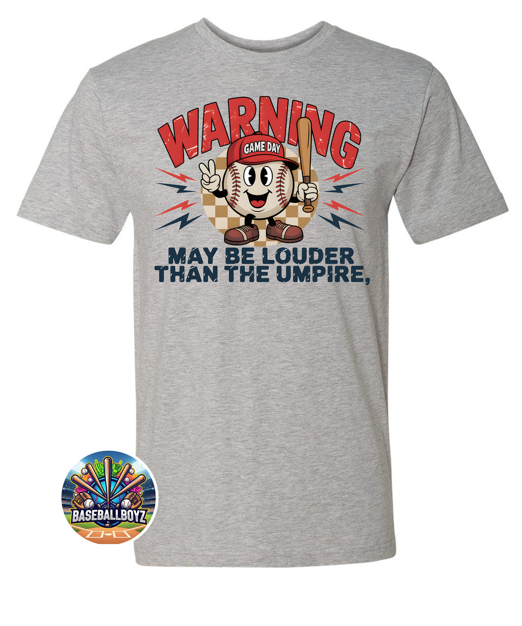 Warning May Be Louder Than The Umpire Baseball Graphic T-Shirt