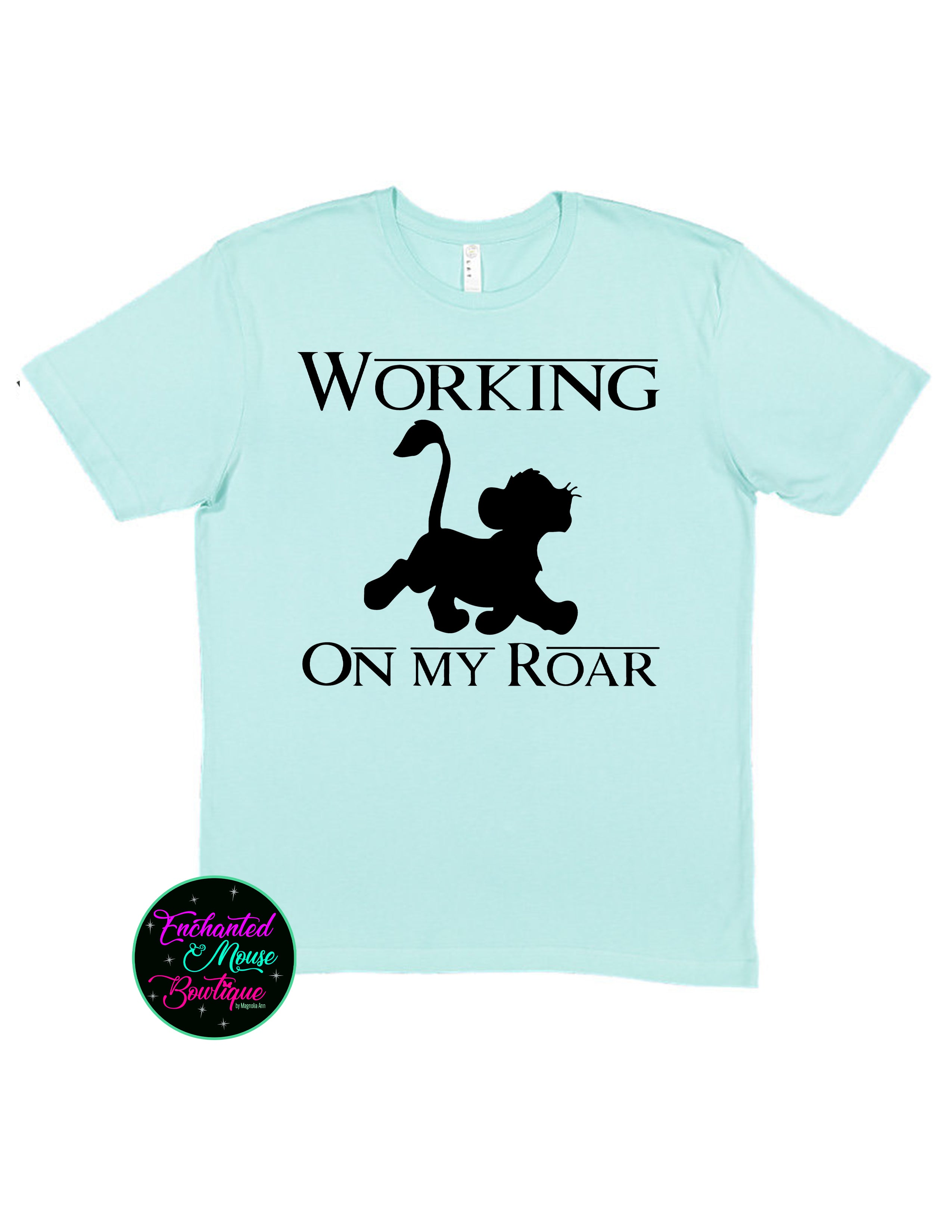 Working On My Roar Disney Shirt