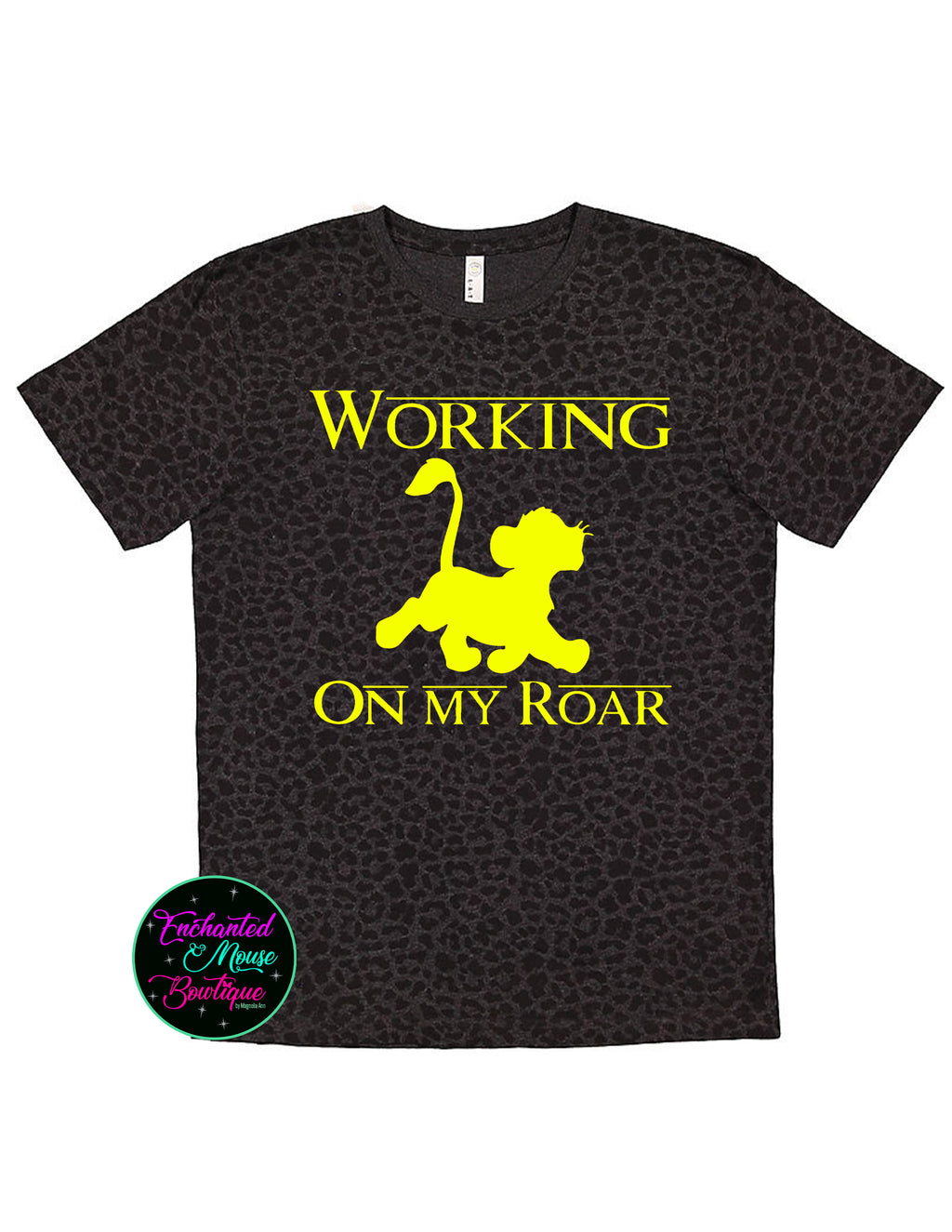 Working On My Roar Disney Shirt