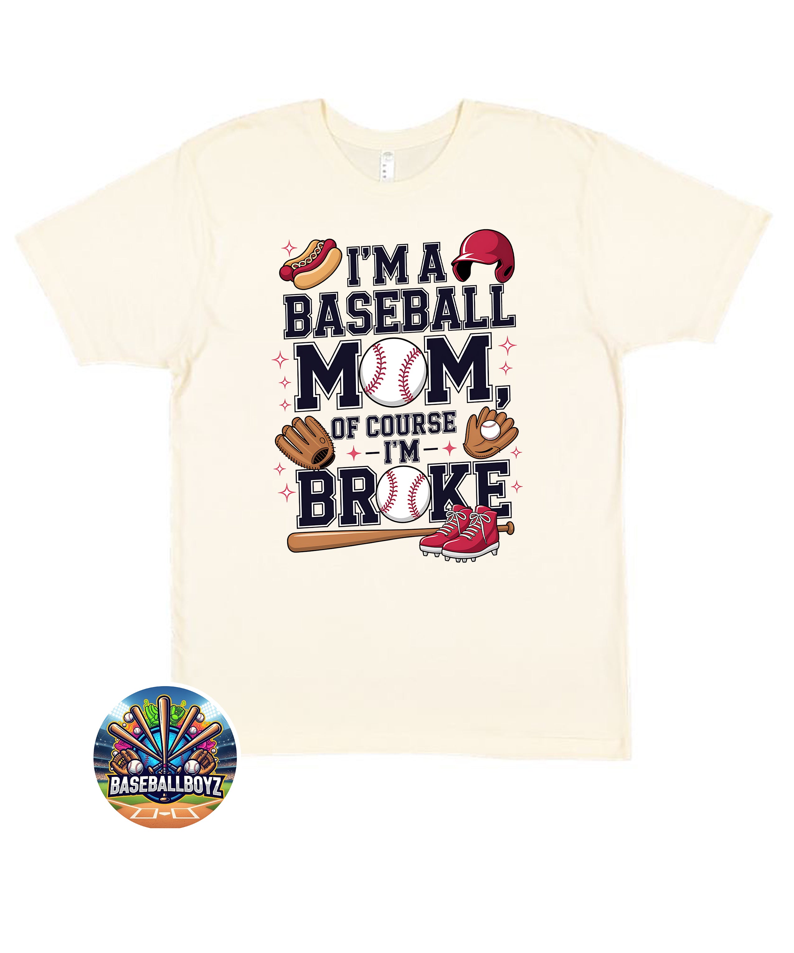 I'm A Baseball Mom Of Course I'm Broke Graphic T-Shirt