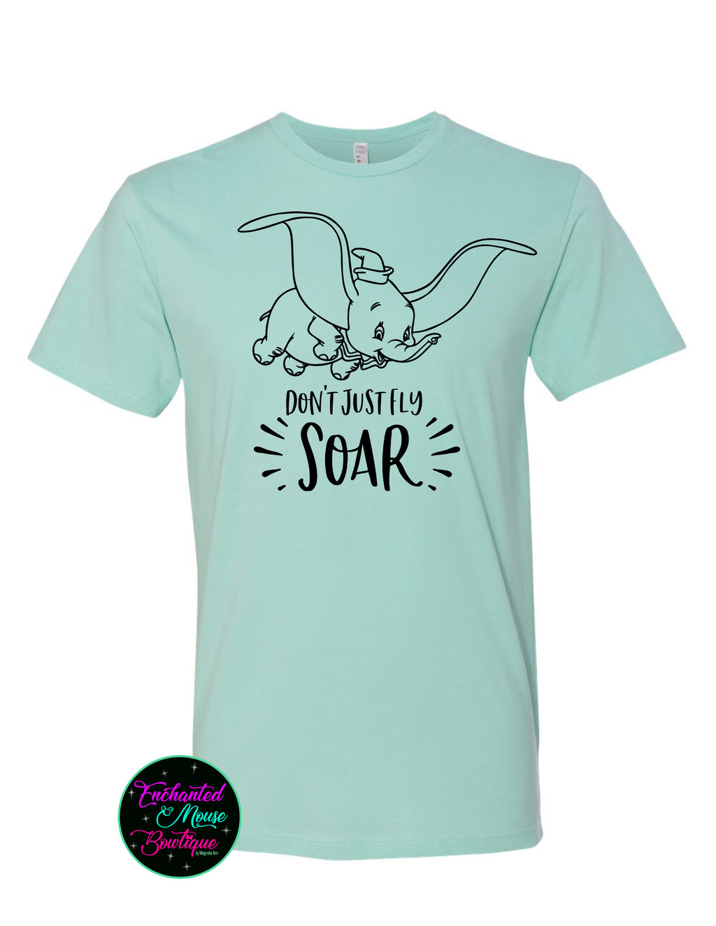 Don't Just Fly Soar Dumbo T-Shirt
