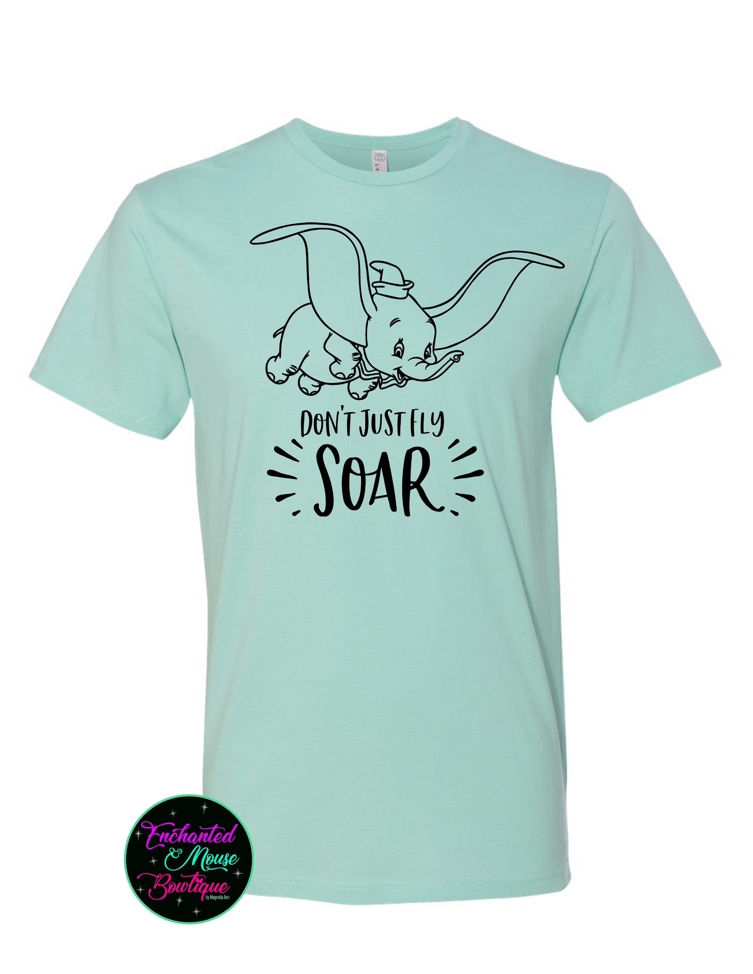 Don't Just Fly Soar Dumbo T-Shirt