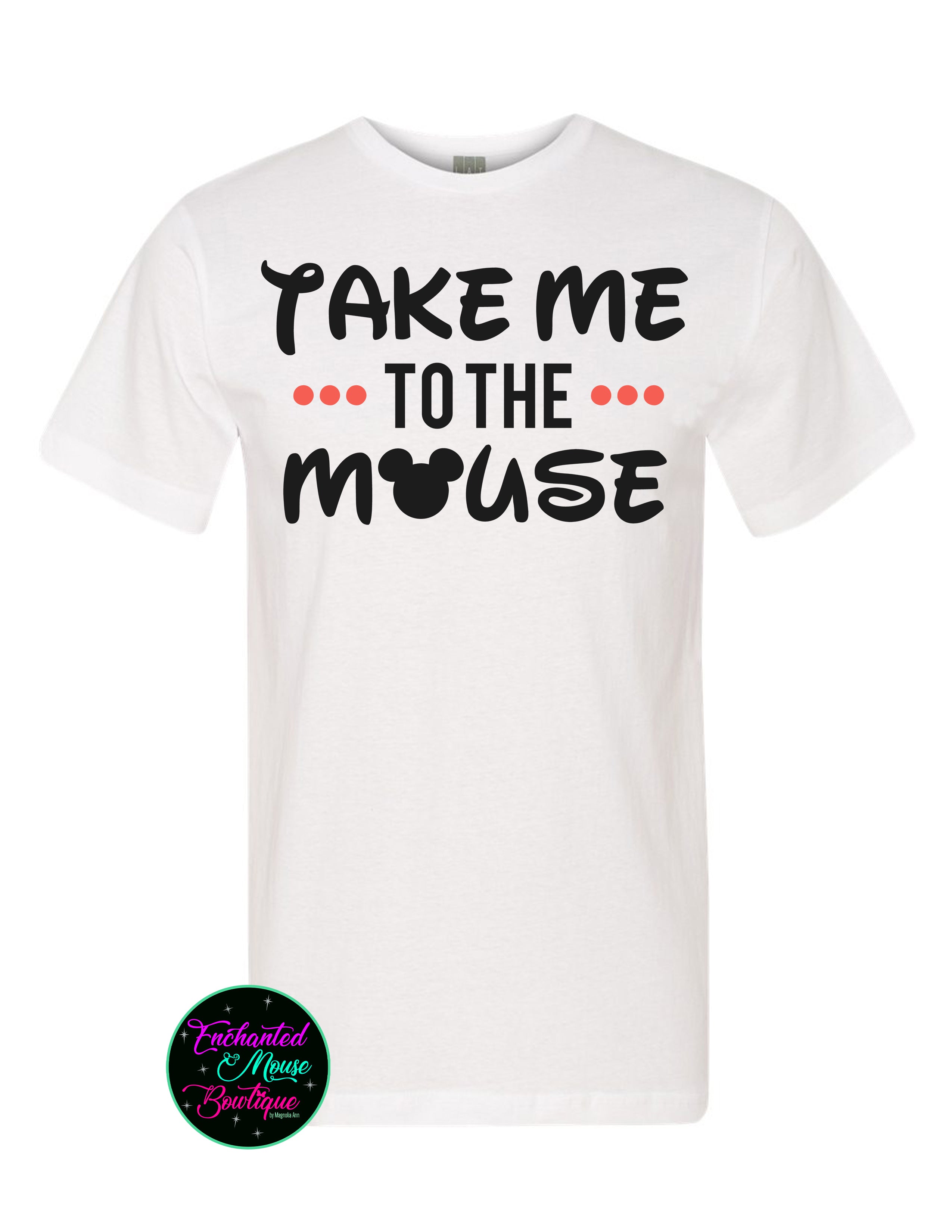 Take Me To The Mouse T-Shirt
