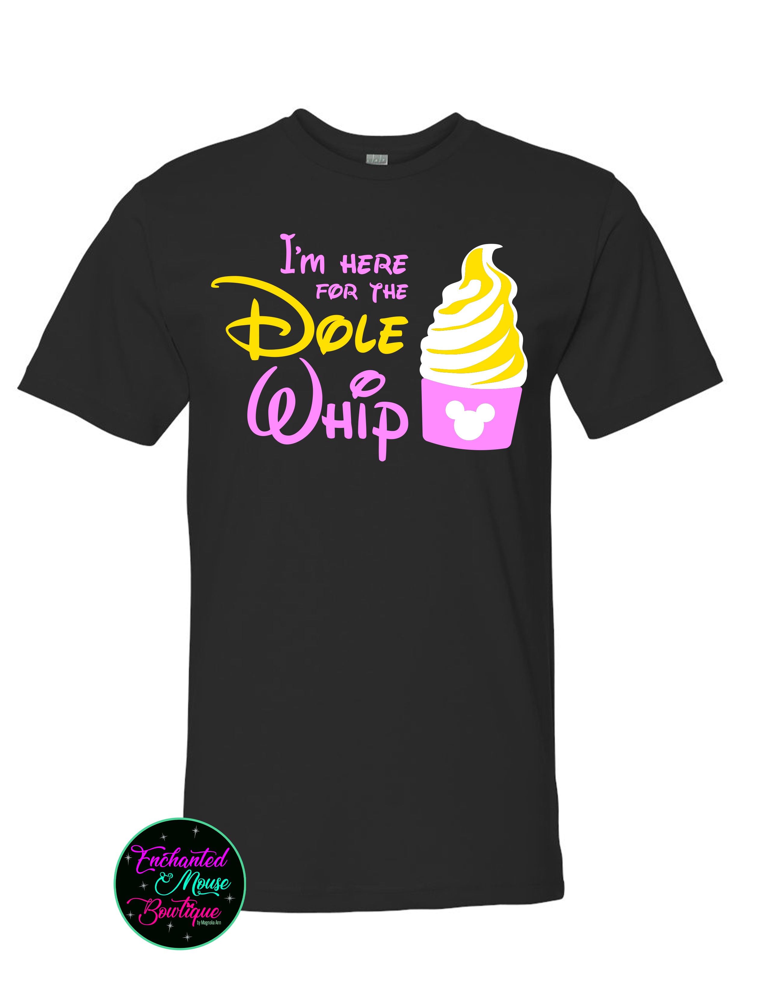 I'm Just Here For The Dole Whip T-Shirt