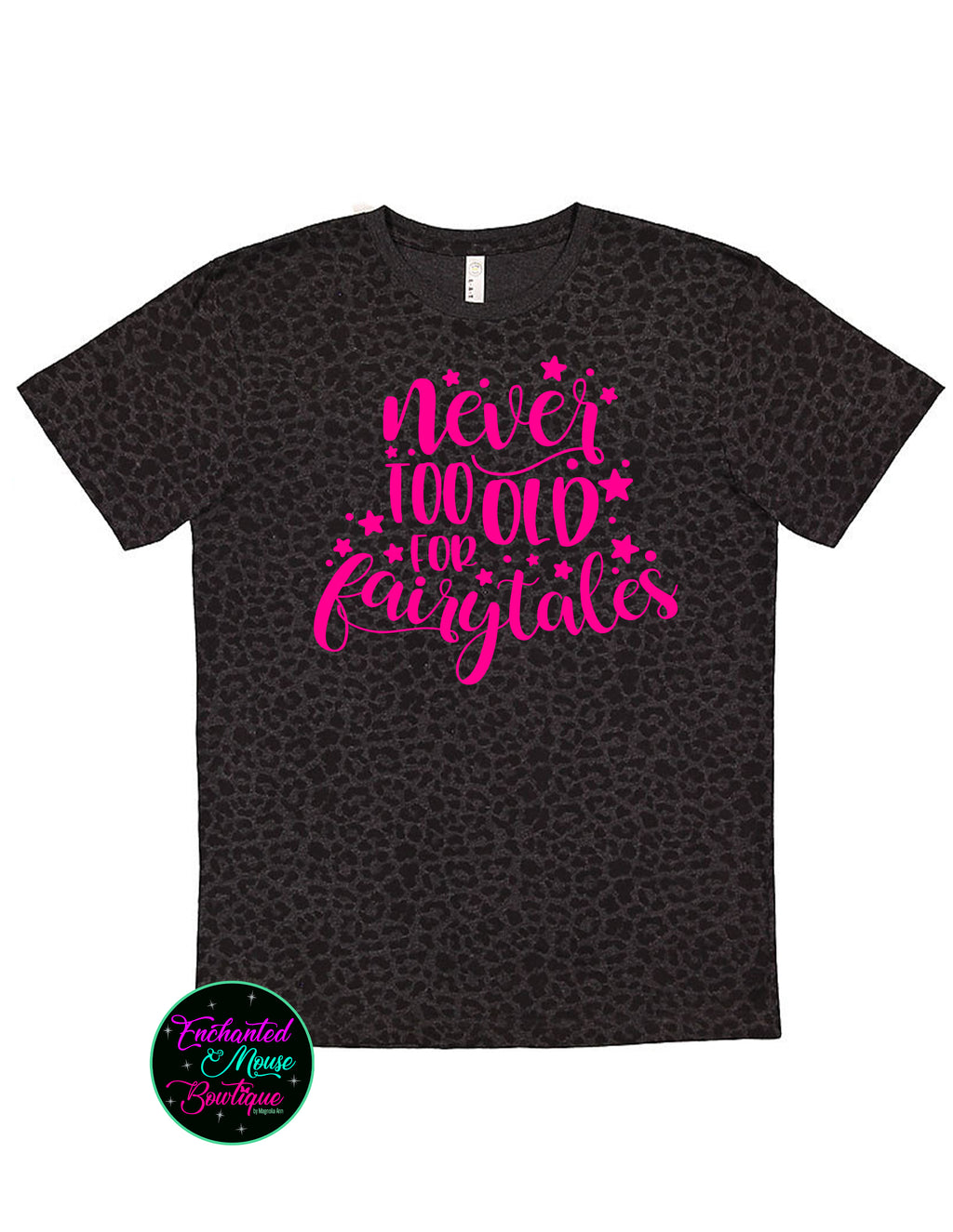 Never Too Old For Fairytales T-Shirt