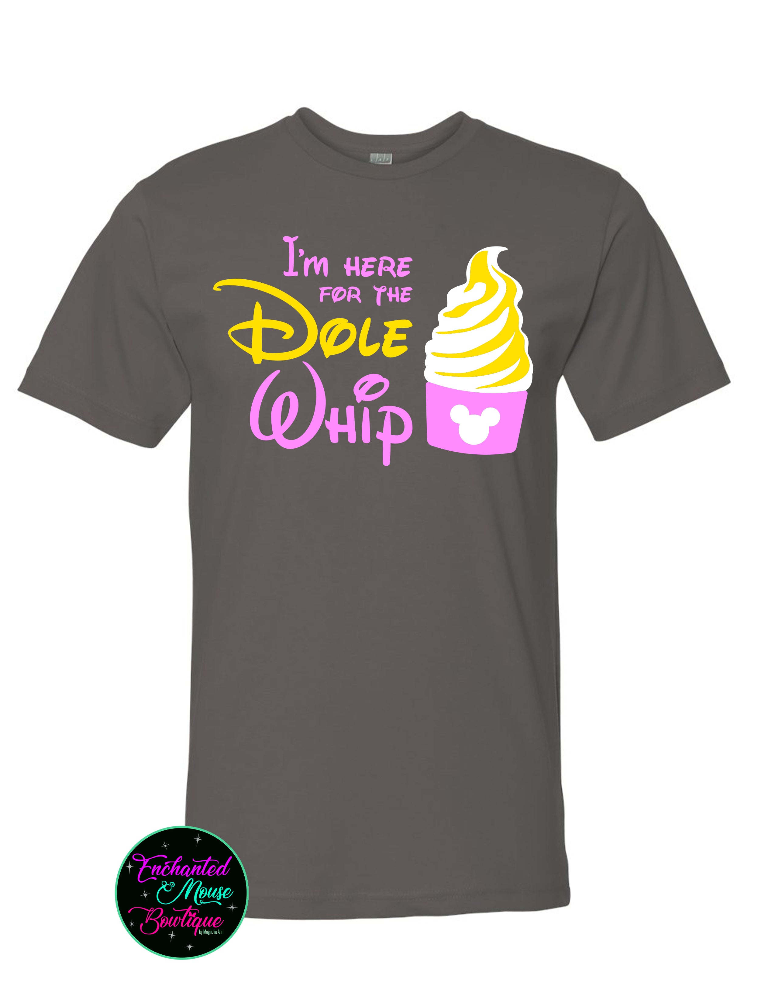 I'm Just Here For The Dole Whip T-Shirt