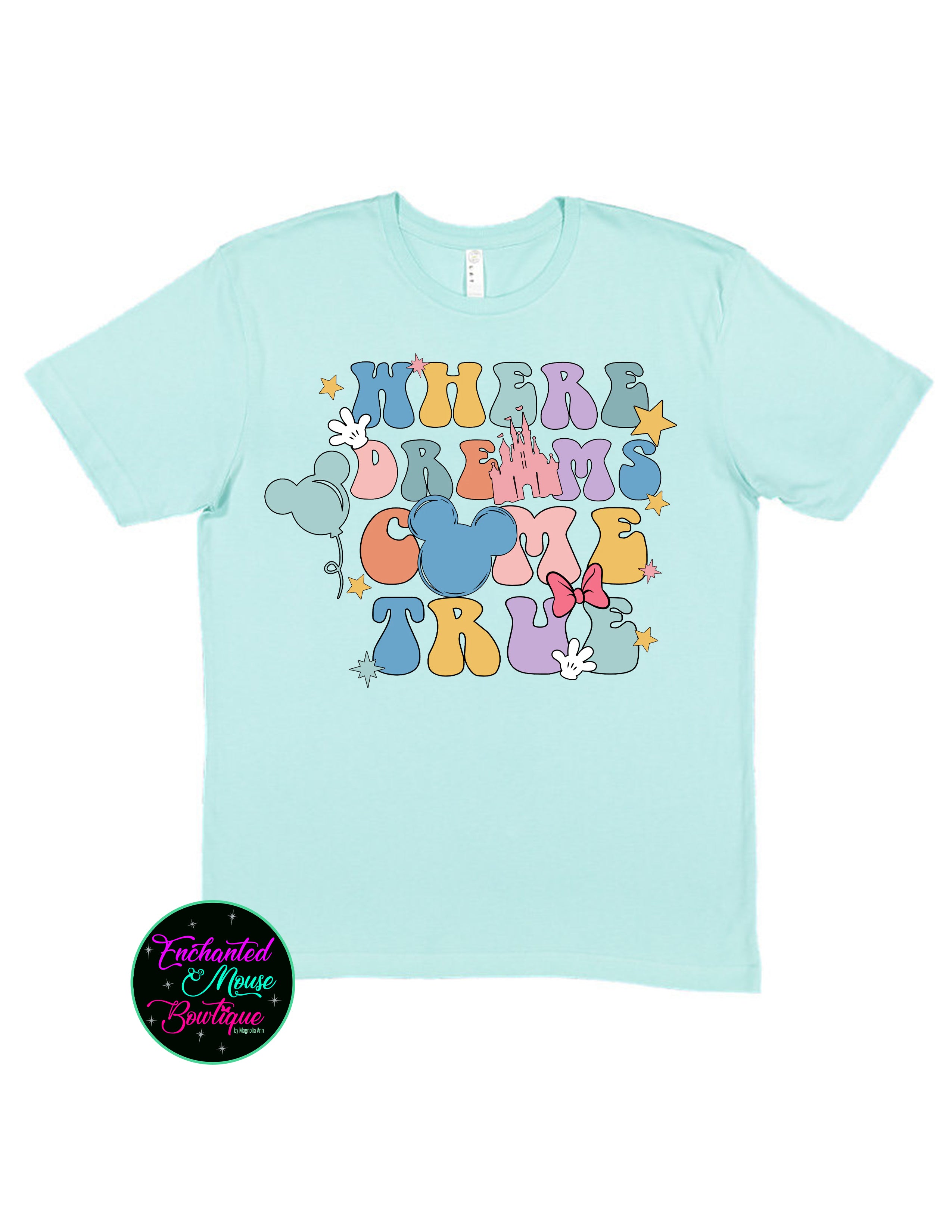 Where Dreams Come True T-Shirt