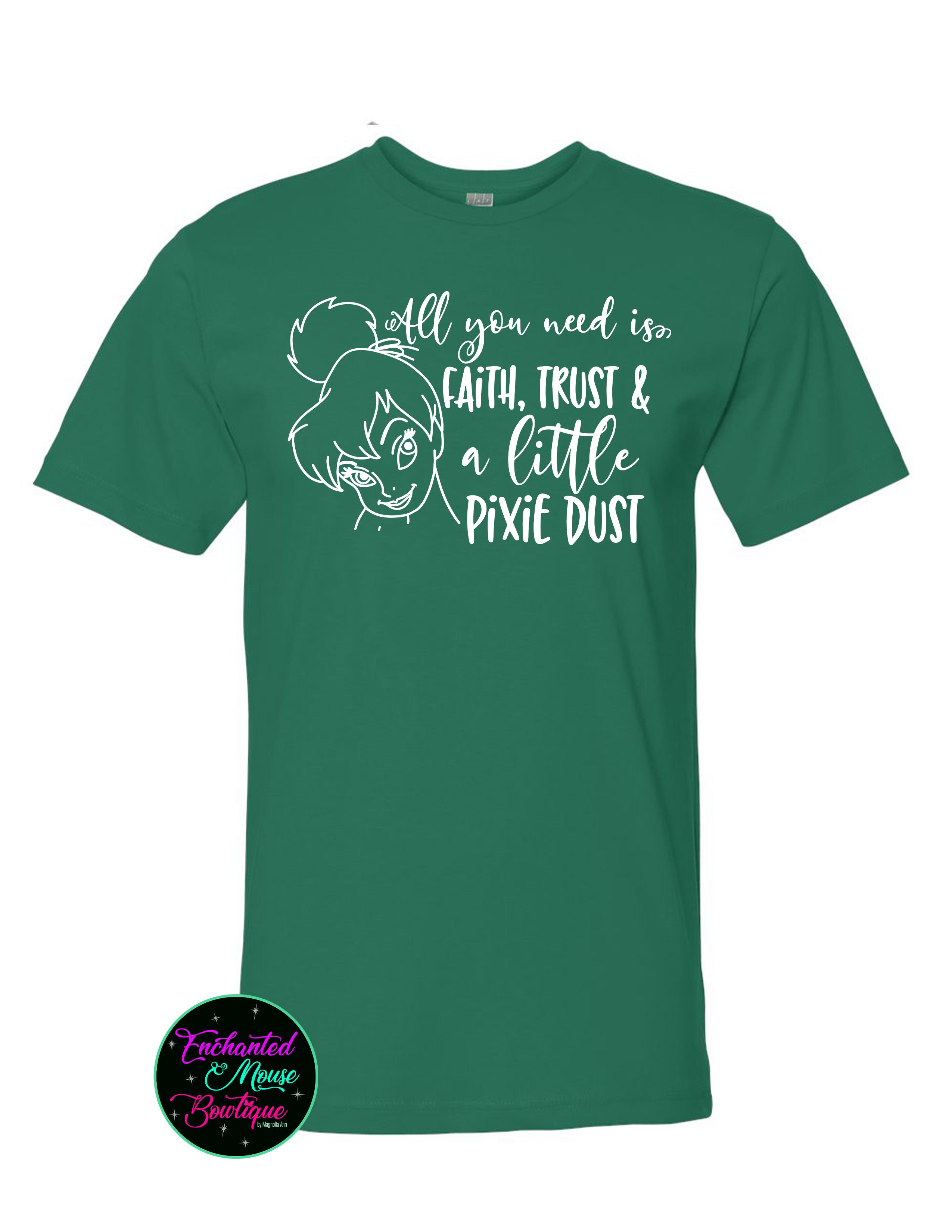 Faith Trust and a Little Pixie Dust Tinkerbelle T-Shirt