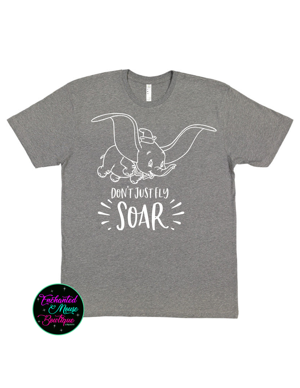 Don't Just Fly Soar Dumbo T-Shirt