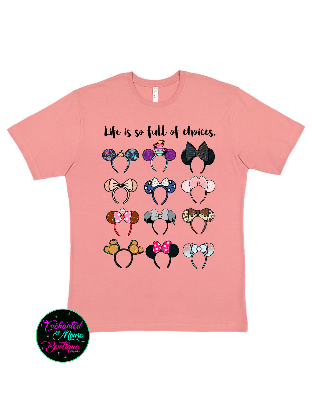 Mickey Ears Life is Full of Choices T-Shirt