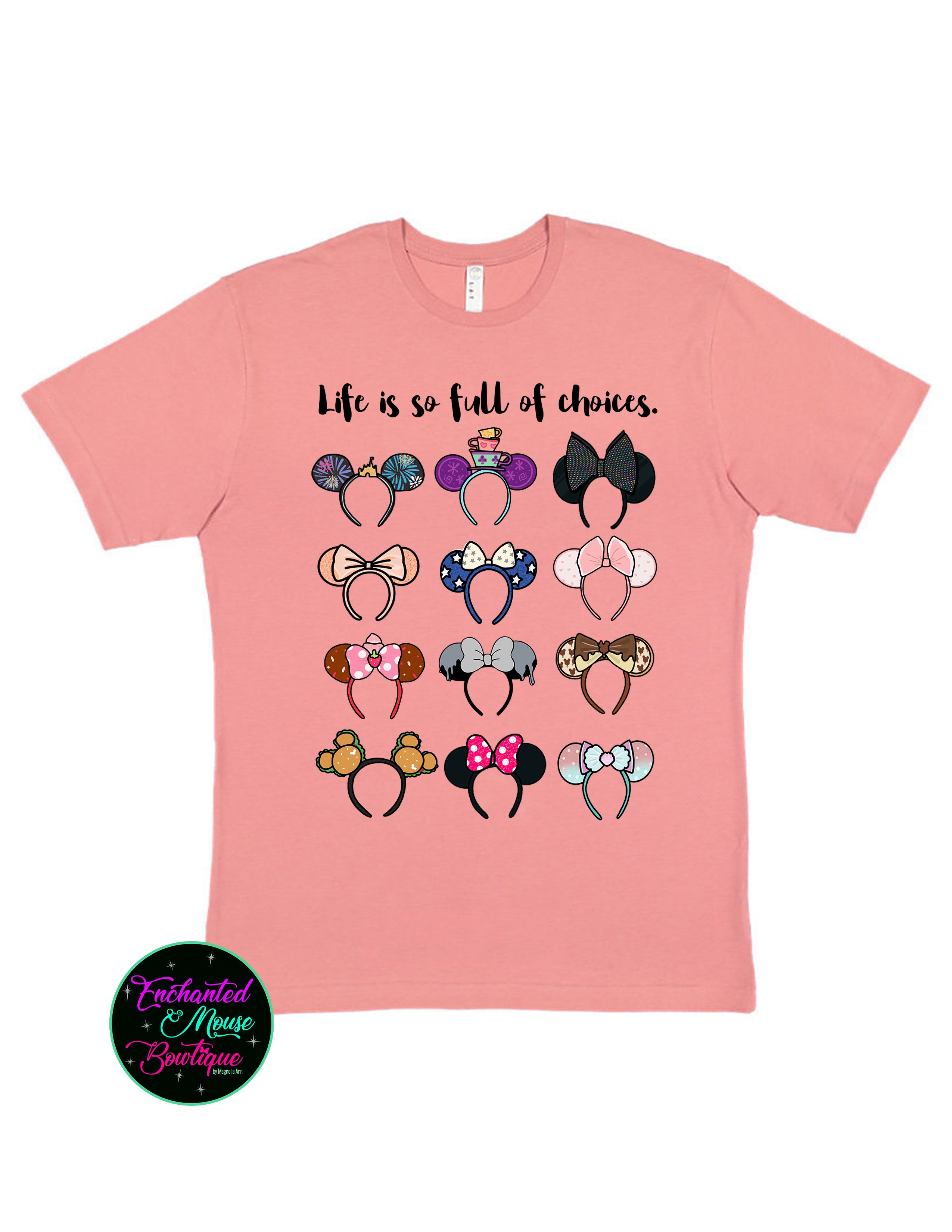 Mickey Ears Life is Full of Choices T-Shirt