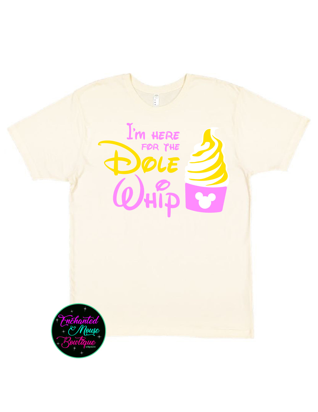 I'm Just Here For The Dole Whip T-Shirt