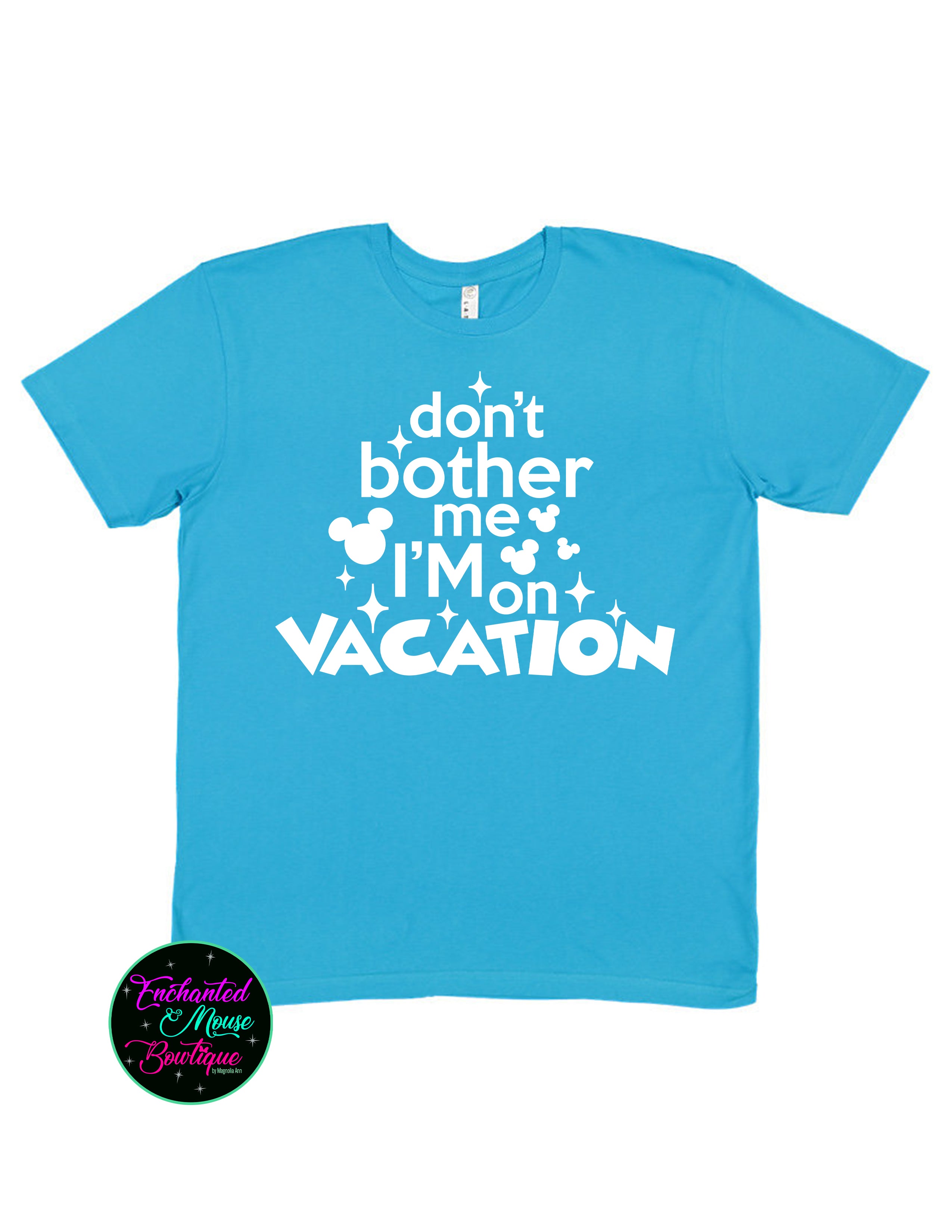 Don't Bother Me I'm On Vacation T-Shirt