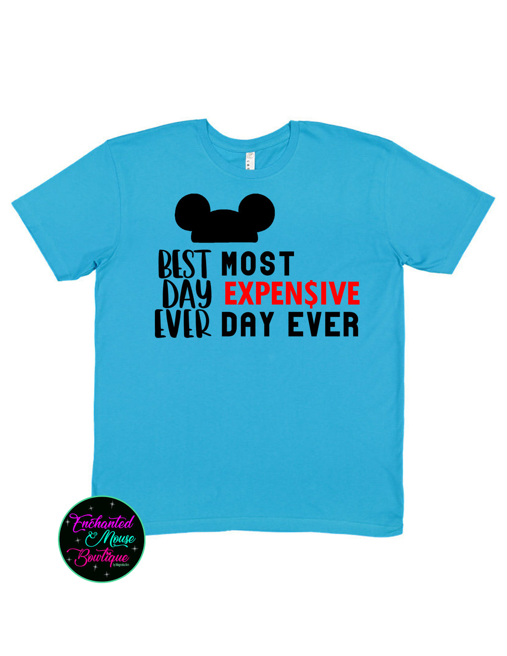 Best Day Ever Most Expensive Day Ever T-Shirt