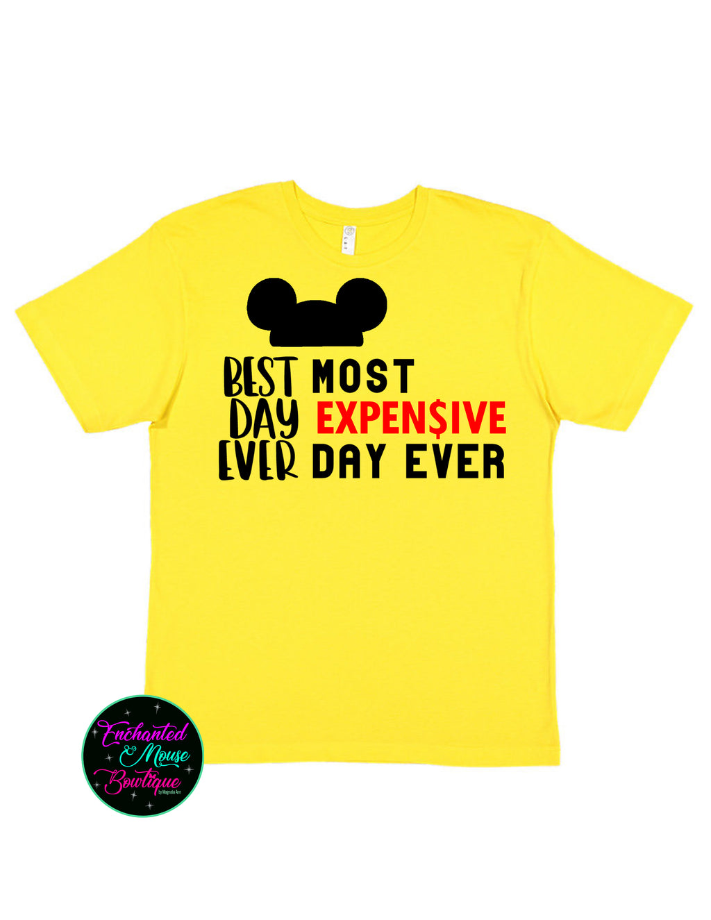 Best Day Ever Most Expensive Day Ever T-Shirt