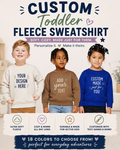 Custom Toddler Fleece Sweatshirt