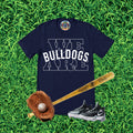 We Are Bulldogs T-Shirt