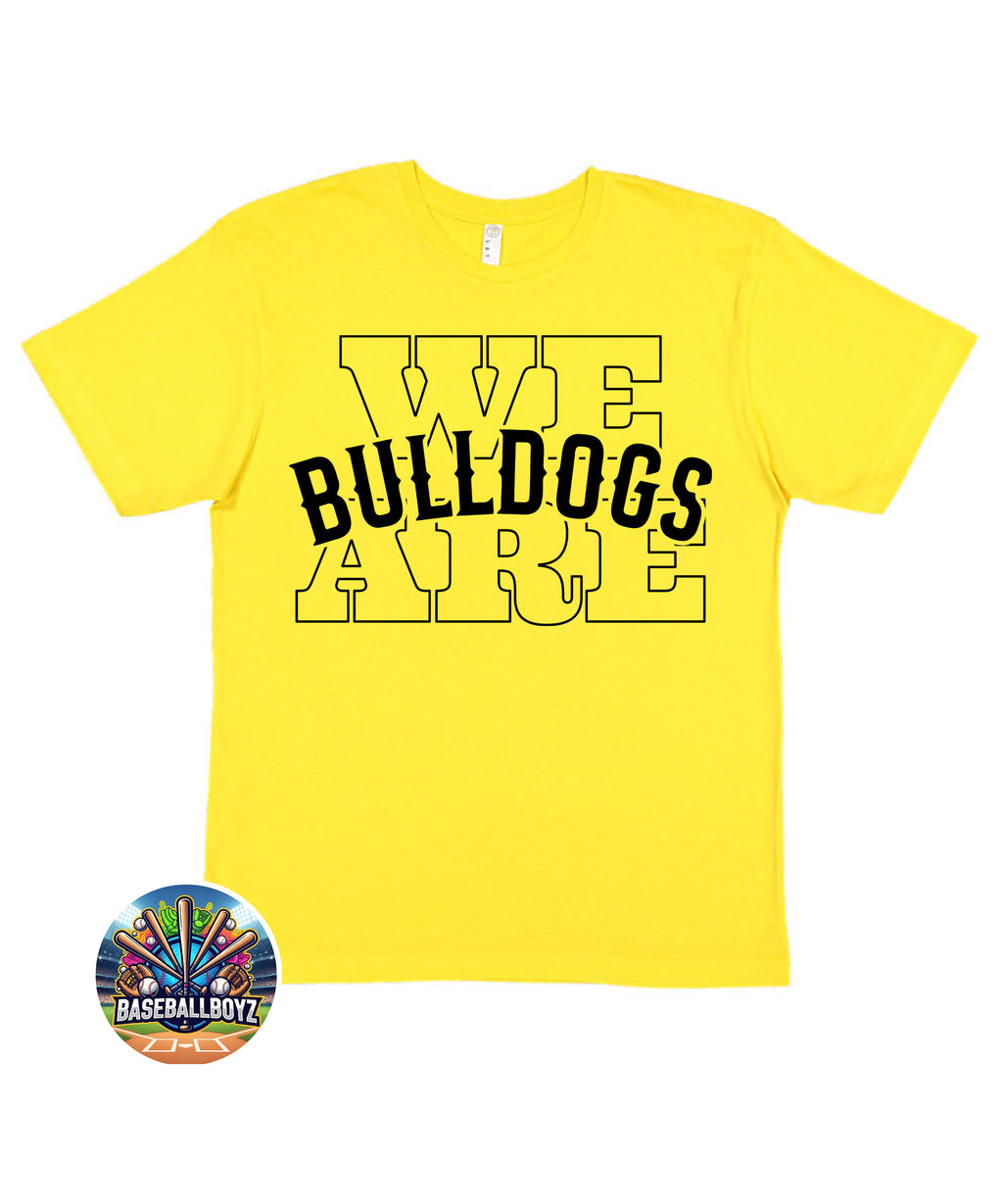 We Are Bulldogs T-Shirt
